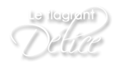 LE FLAGRANT DELICE